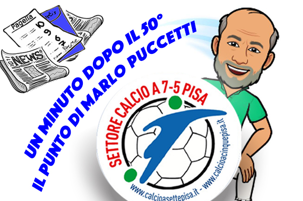 Un Minuto dopo il 50°…Il punto di Marlo Puccetti! Giornata 6!